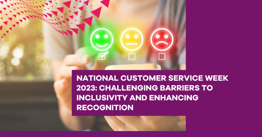 National Customer Service Week 2023: Challenging barriers to inclusivity and enhancing recognition