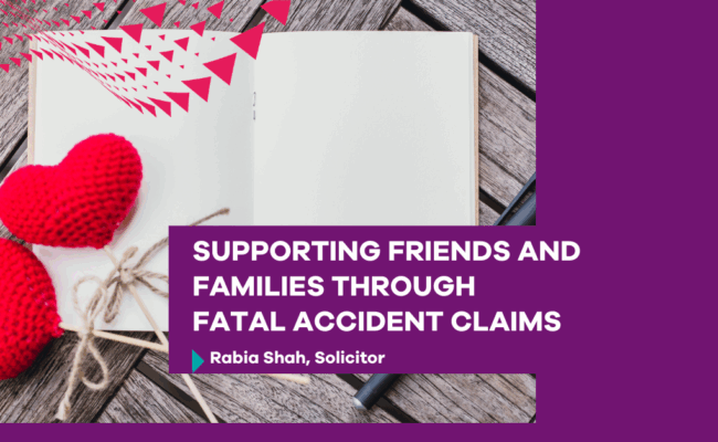 Supporting Friends and Families Through Fatal Accident Claims