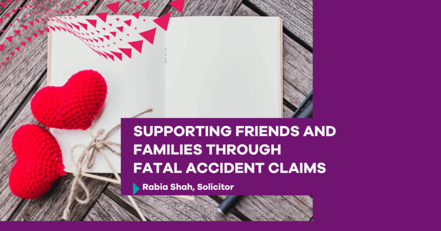 Supporting Friends and Families Through Fatal Accident Claims