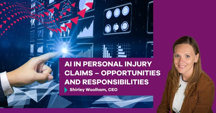 AI in Personal Injury Claims – Opportunities and Responsibilities, by Shirley Woolham, CEO