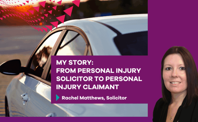 From personal injury solicitor to personal injury claimant: Rachel Matthews shares her story
