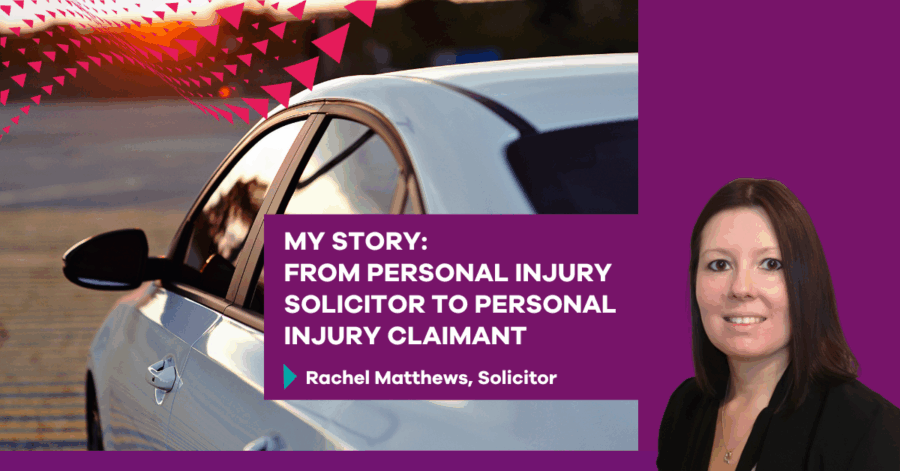 From personal injury solicitor to personal injury claimant: Rachel Matthews shares her story