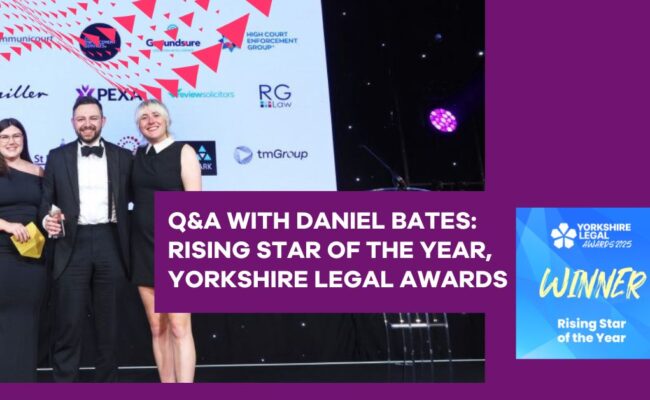 Q&A with Daniel Bates: Rising Star of the Year, Yorkshire Legal Awards 2025