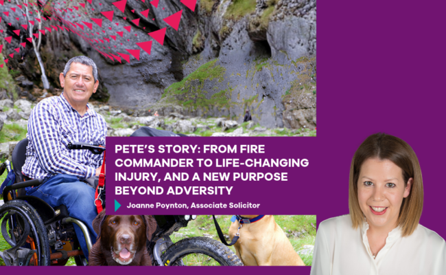 Hero image for an article titled “Pete’s Story: From Fire Commander to Life-Changing Injury, and a New Purpose Beyond Adversity.” The image shows a wheelchair user outdoors in a rocky, mountainous setting with two assistance dogs. A purple text panel overlays the centre of the image, featuring the article title and the byline, “Joanne Poynton, Associate Solicitor.” A professional headshot appears on the right against a purple background, with decorative pink geometric graphics in the top left corner.